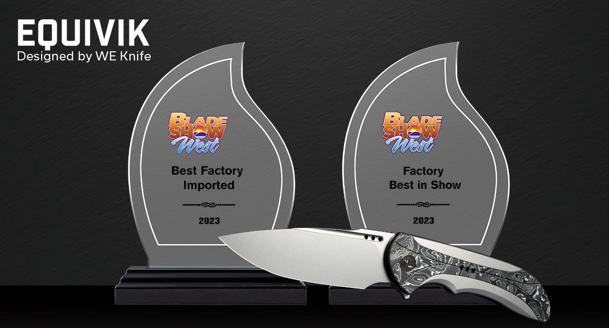 Equivik — BLADE SHOW WEST BEST FACTORY IMPORTED & FACTORY BEST IN SHOW 2023 - We Knife