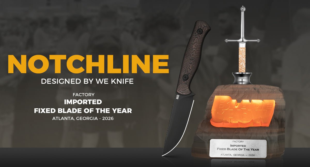 Notchline — BLADE SHOW FACTORY IMPORTED FIXED BLADE OF THE YEAR 2026 - We Knife